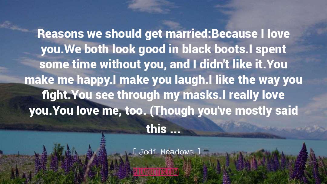 Make You Laugh quotes by Jodi Meadows