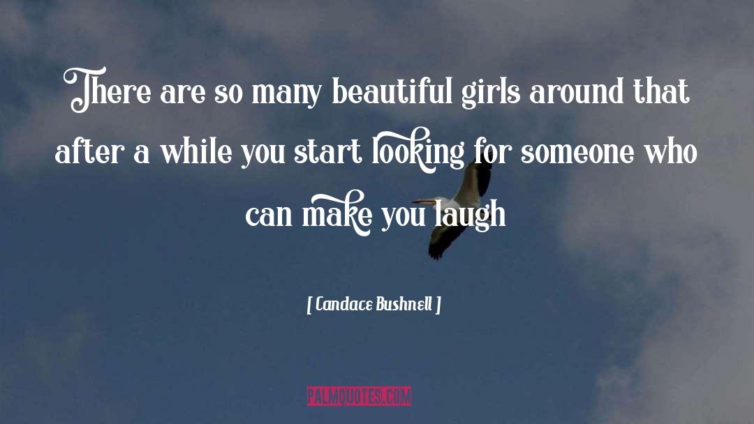 Make You Laugh quotes by Candace Bushnell