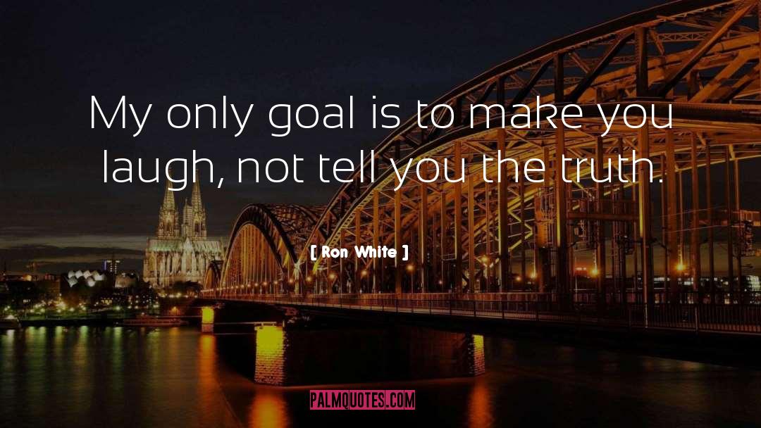 Make You Laugh quotes by Ron White