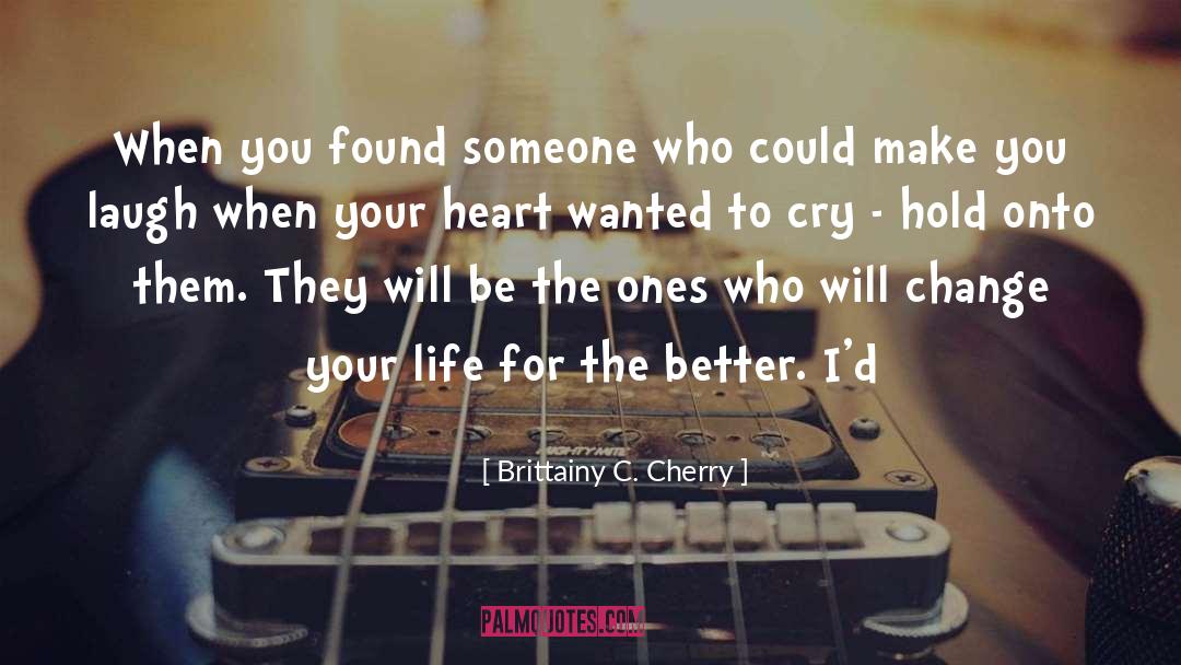 Make You Laugh quotes by Brittainy C. Cherry