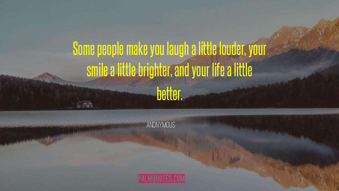 Make You Laugh quotes by Anonymous