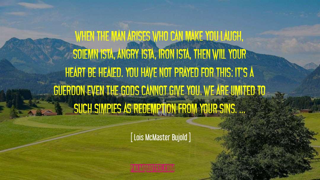 Make You Laugh quotes by Lois McMaster Bujold