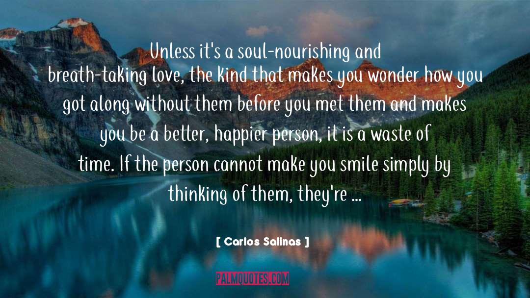 Make You Smile quotes by Carlos Salinas