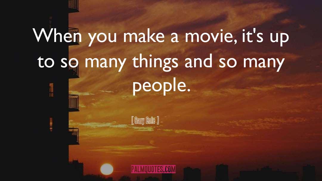 Make You Smile quotes by Gary Cole