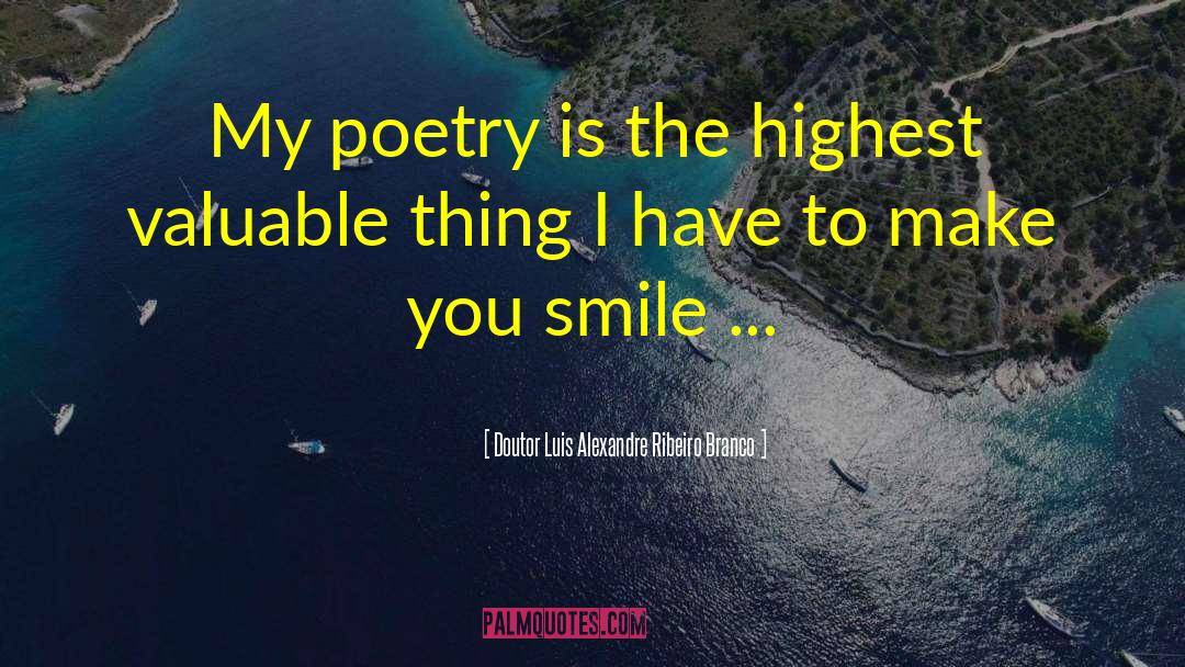 Make You Smile quotes by Doutor Luis Alexandre Ribeiro Branco