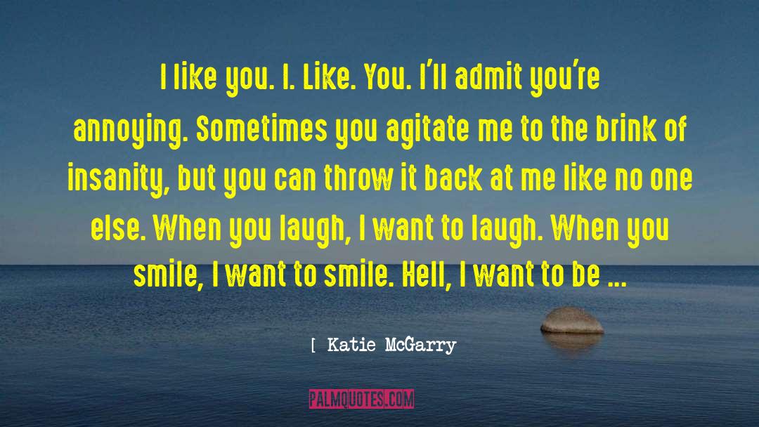 Make You Smile quotes by Katie McGarry