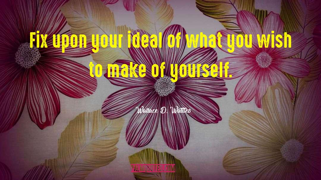 Make You Smile quotes by Wallace D. Wattles