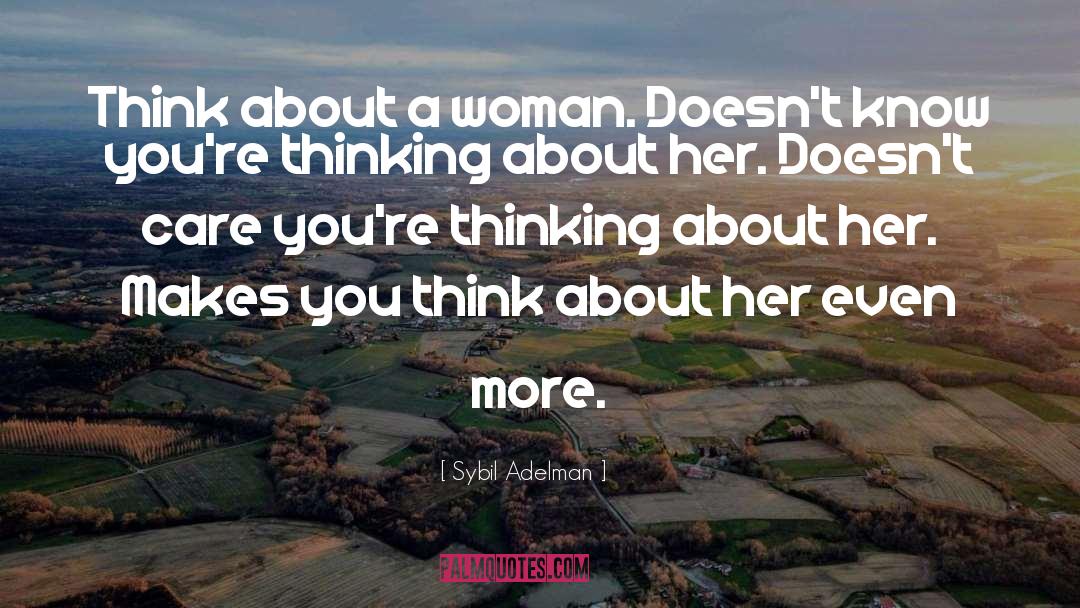 Make You Think quotes by Sybil Adelman