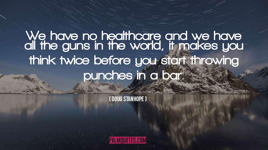 Make You Think quotes by Doug Stanhope