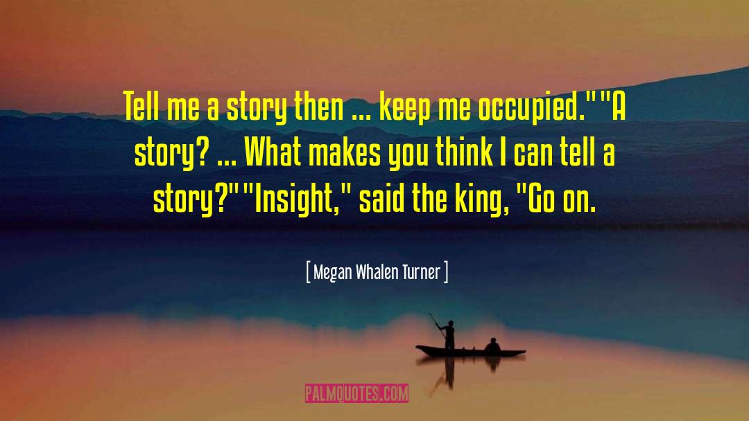 Make You Think quotes by Megan Whalen Turner