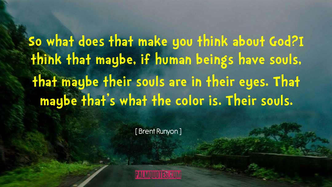 Make You Think quotes by Brent Runyon