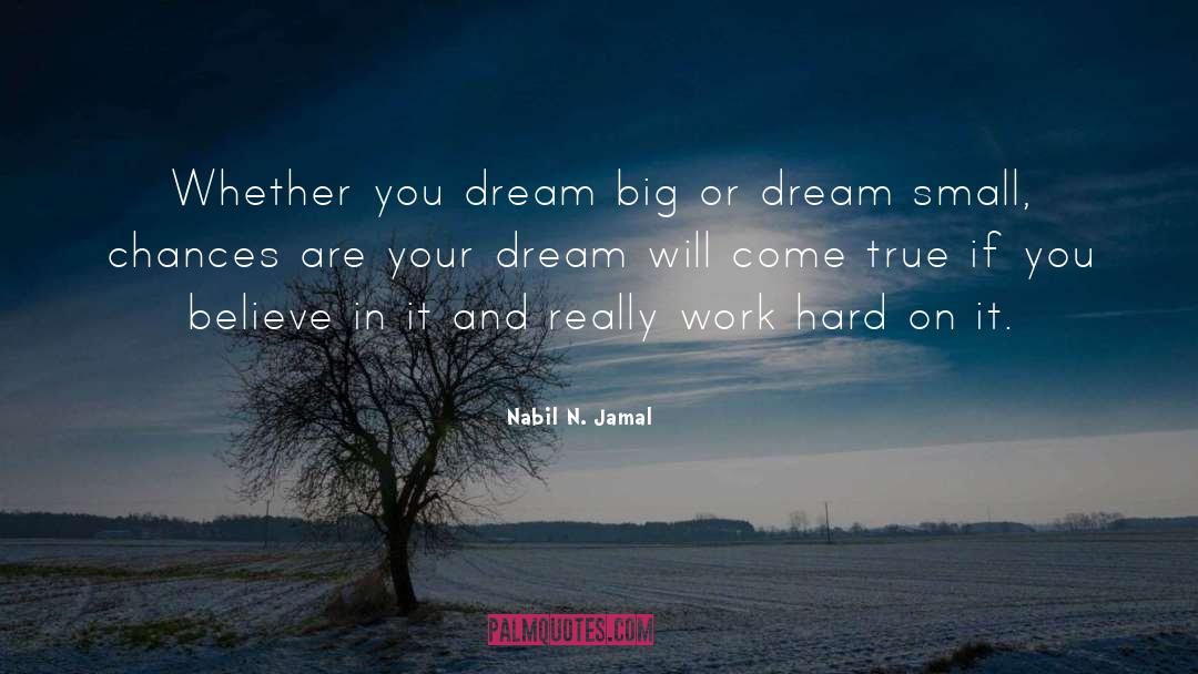 Make Your Dream Come True quotes by Nabil N. Jamal