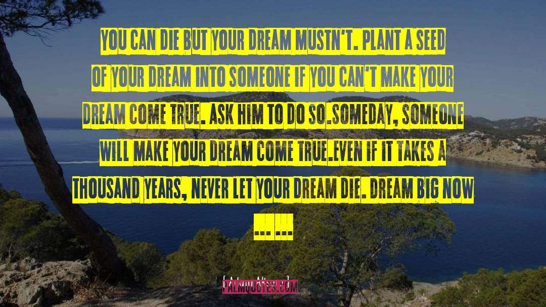 Make Your Dream Come True quotes by Adam Aksara