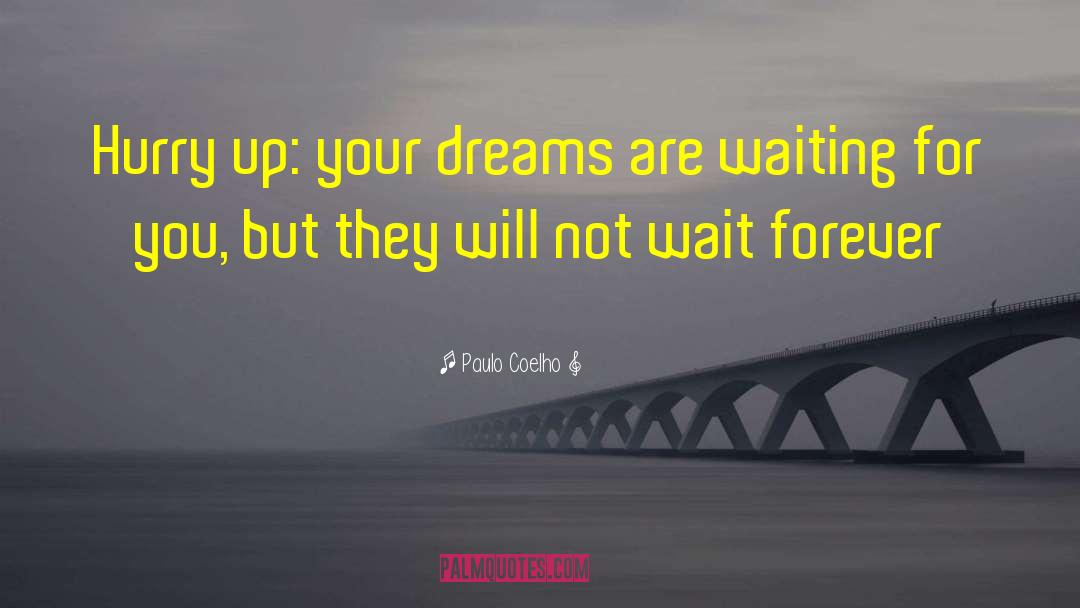 Make Your Dream Come True quotes by Paulo Coelho