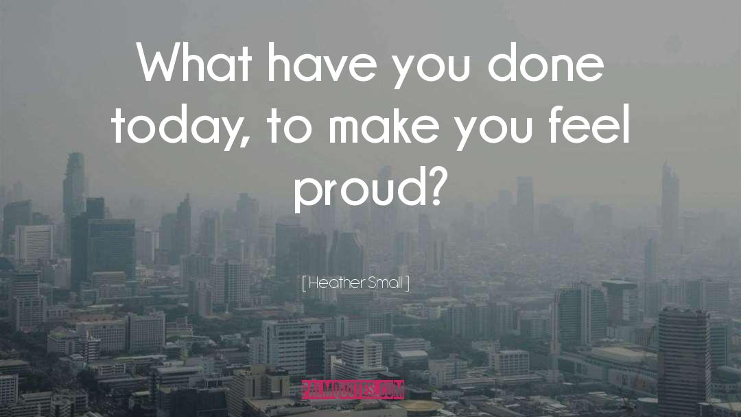 Make Your Future Self Proud quotes by Heather Small