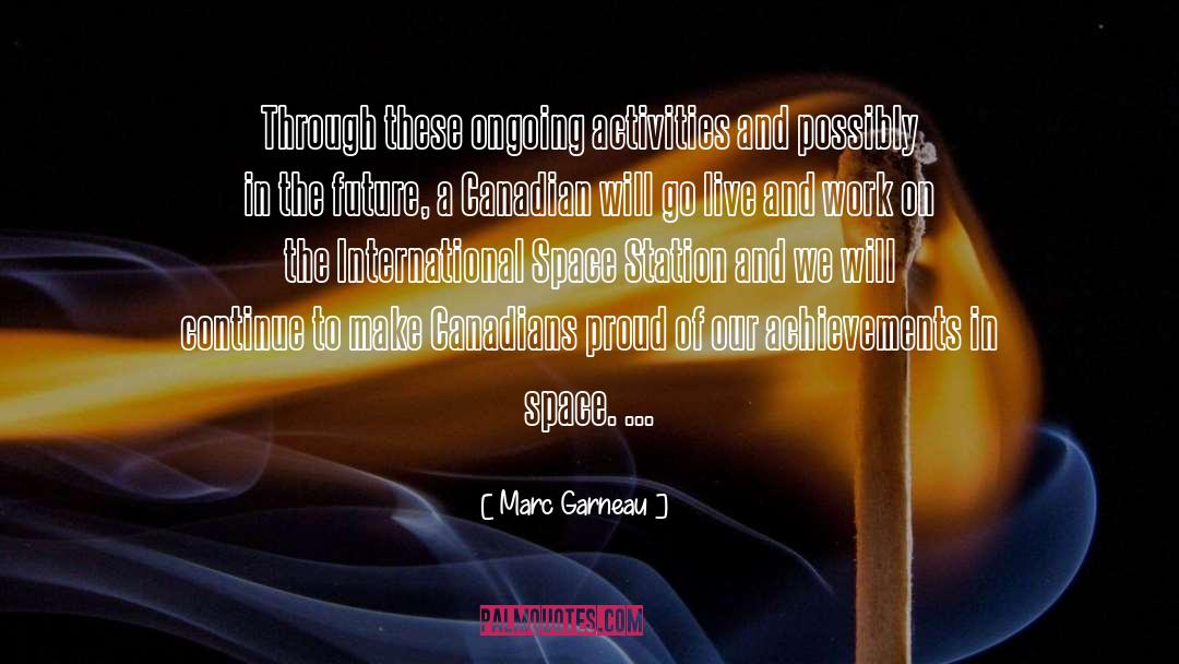 Make Your Future Self Proud quotes by Marc Garneau