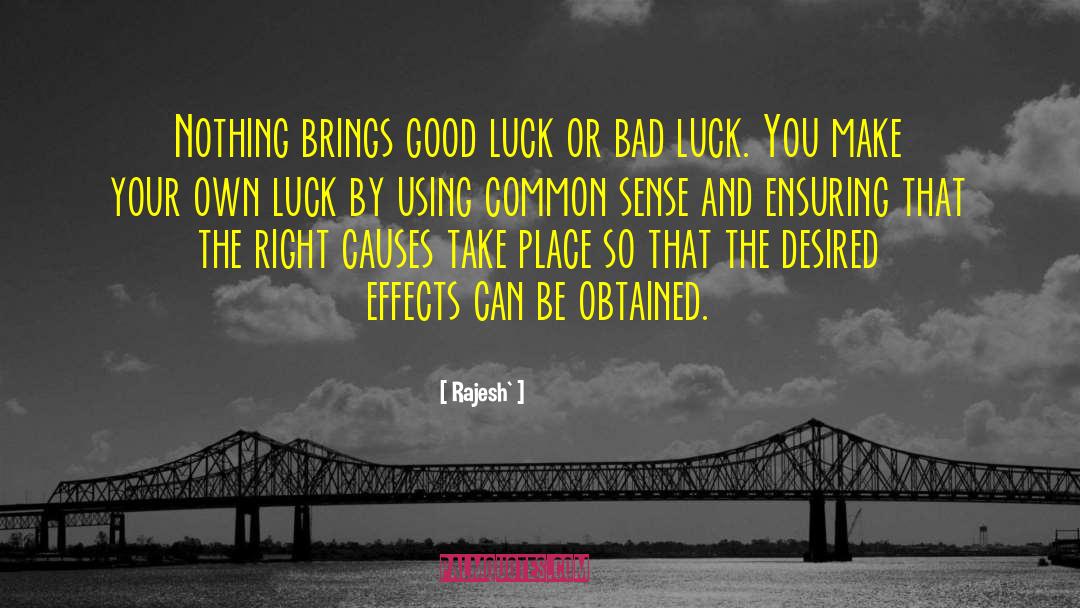 Make Your Own Luck quotes by Rajesh`