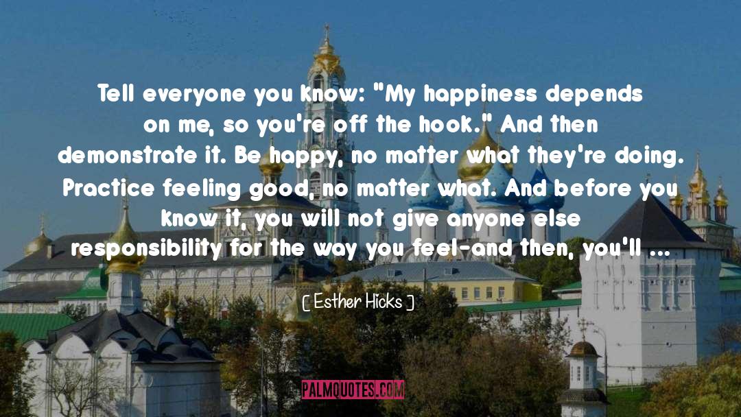 Make Yourself Happy Before Anyone Else quotes by Esther Hicks