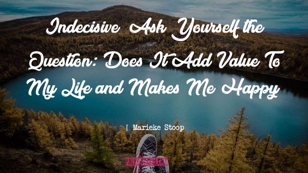 Make Yourself Happy quotes by Marieke Stoop