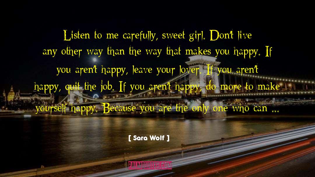 Make Yourself Happy quotes by Sara Wolf