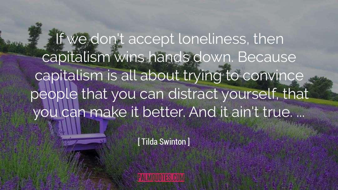 Make Yourself Happy quotes by Tilda Swinton