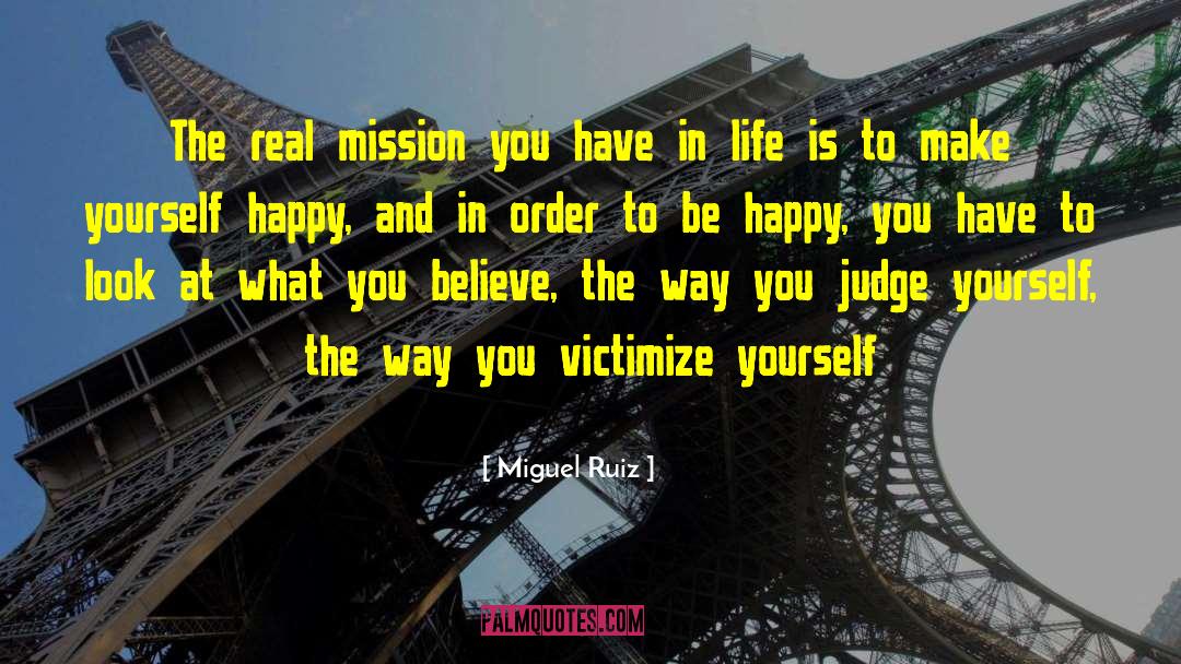 Make Yourself Happy quotes by Miguel Ruiz