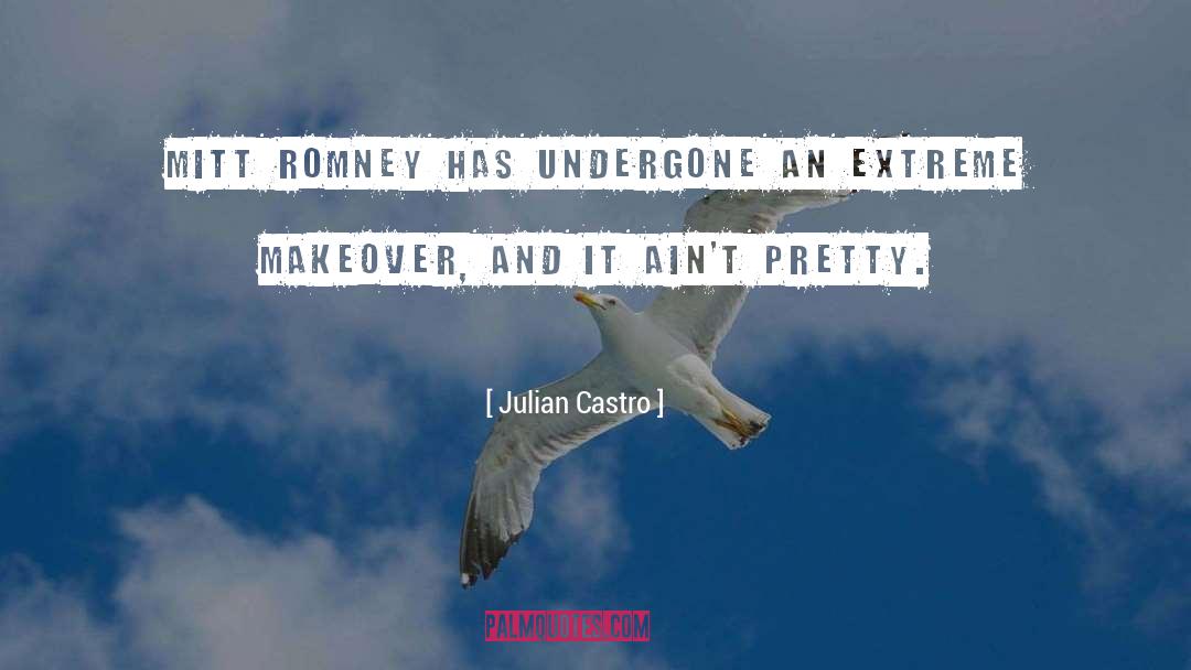 Makeovers quotes by Julian Castro