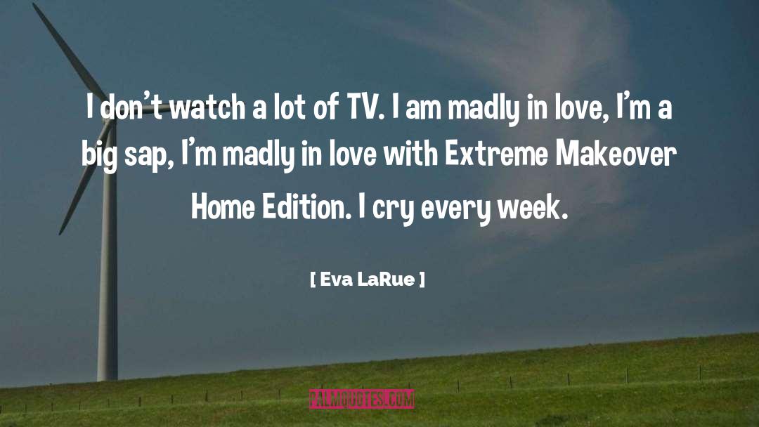 Makeovers quotes by Eva LaRue