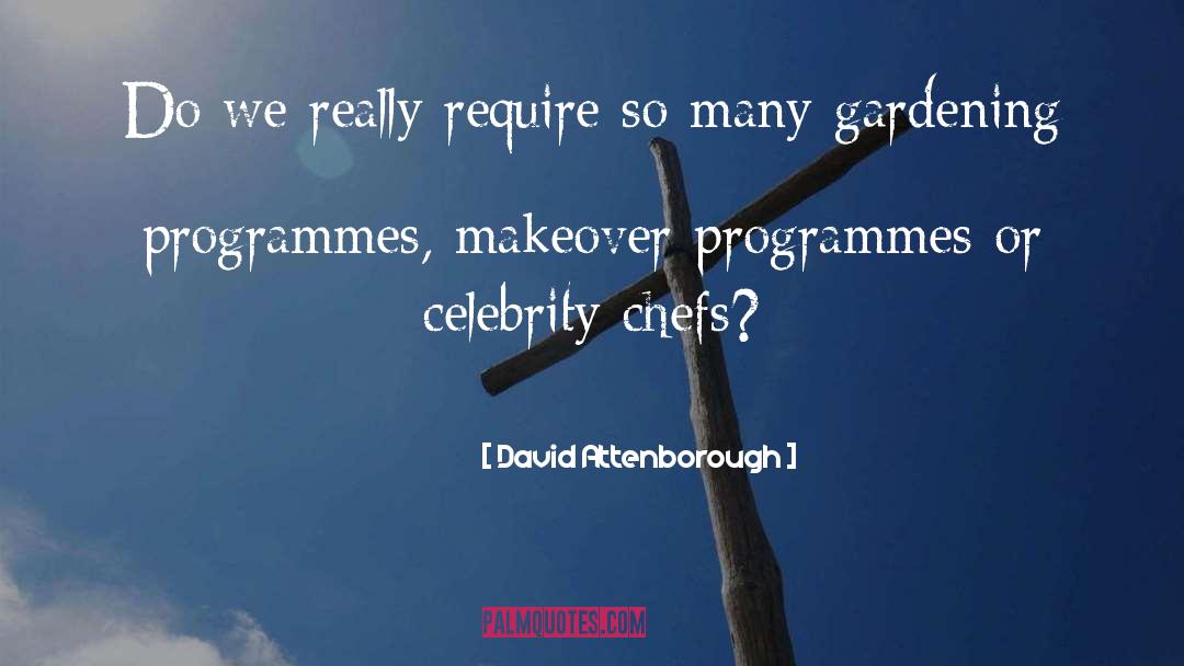 Makeovers quotes by David Attenborough