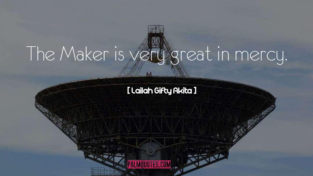 Maker quotes by Lailah Gifty Akita