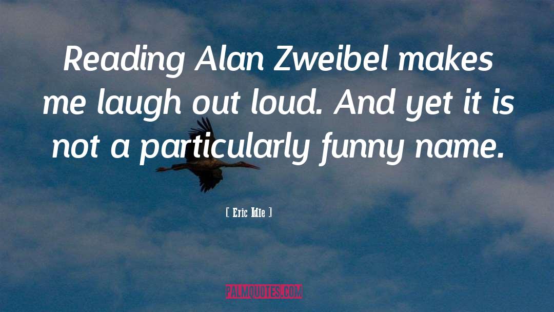 Makes Me Laugh quotes by Eric Idle