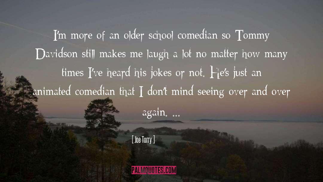 Makes Me Laugh quotes by Joe Torry