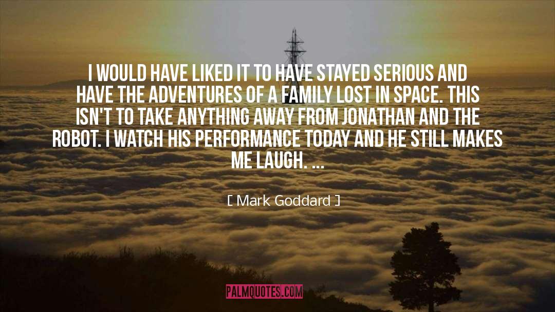 Makes Me Laugh quotes by Mark Goddard