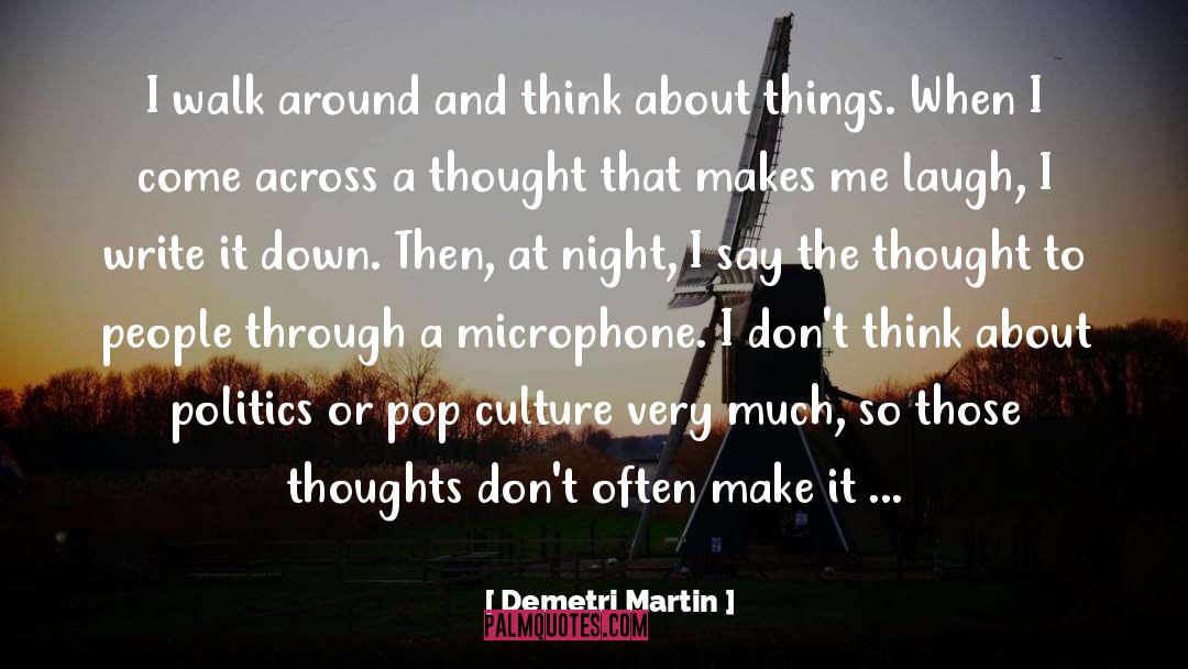 Makes Me Laugh quotes by Demetri Martin