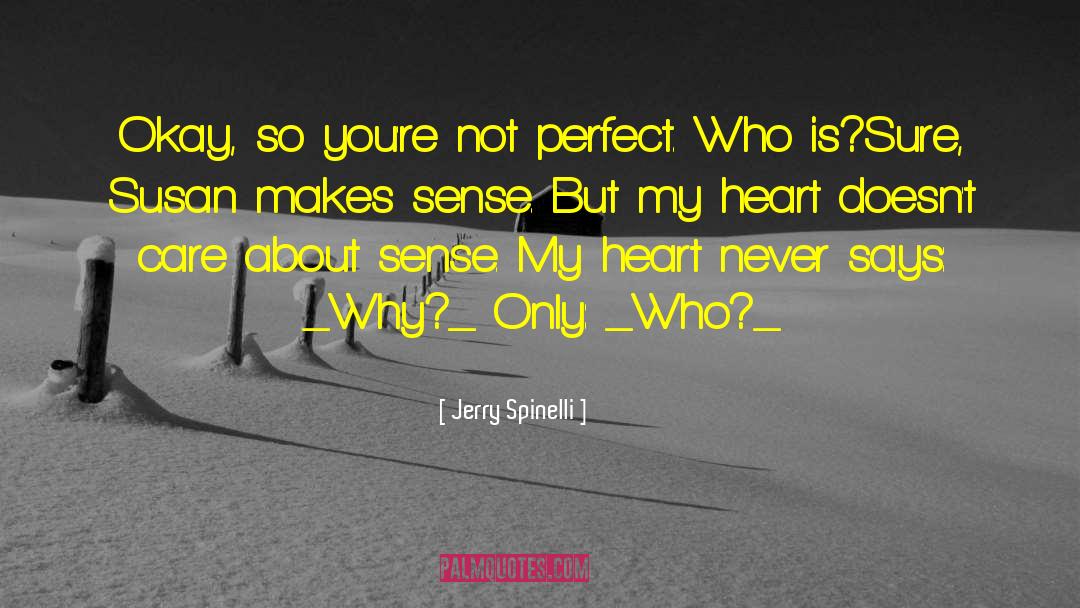 Makes My Heart Melt quotes by Jerry Spinelli