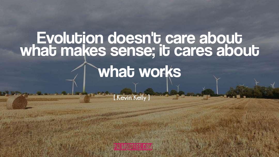 Makes Sense quotes by Kevin Kelly