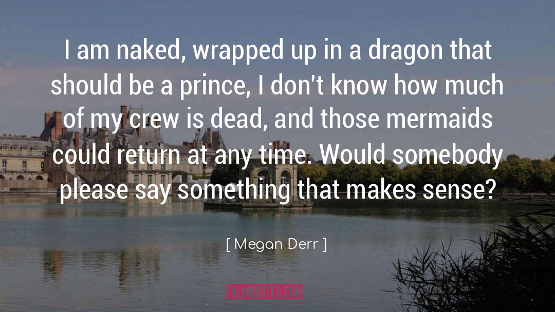 Makes Sense quotes by Megan Derr
