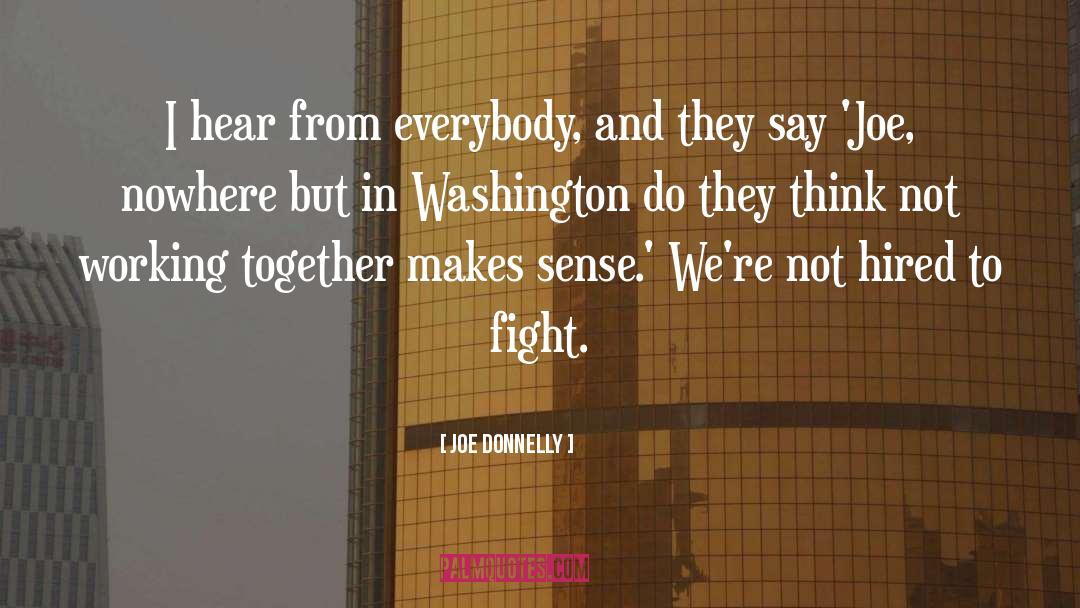 Makes Sense quotes by Joe Donnelly