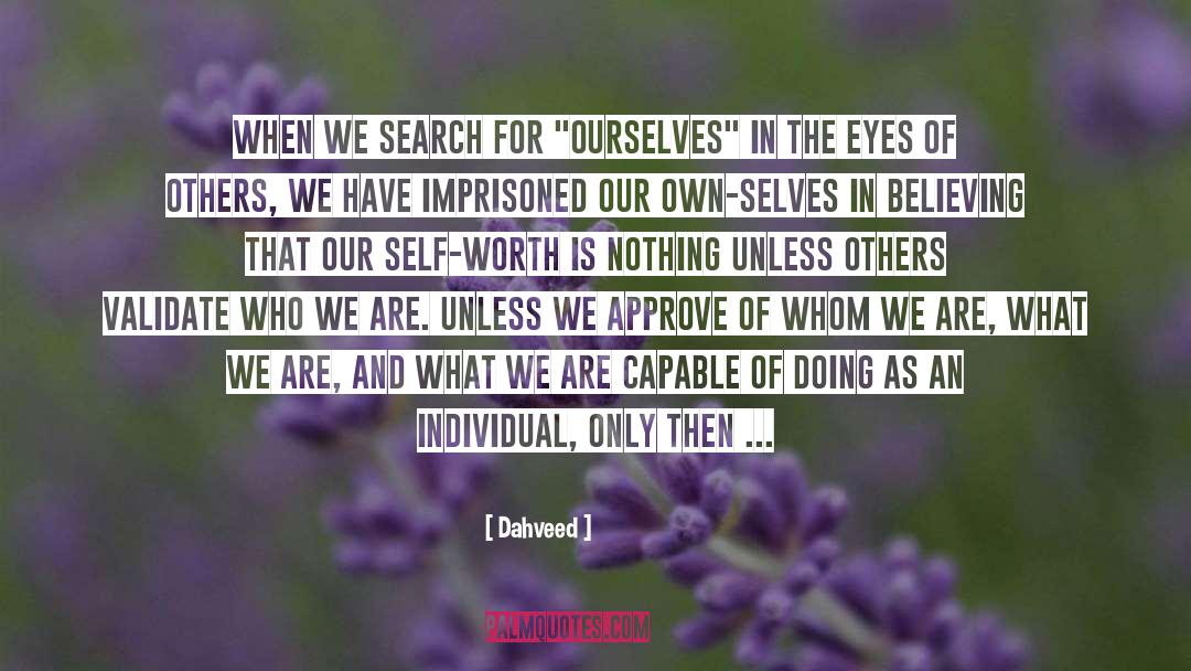 Makes Us Who We Are quotes by Dahveed