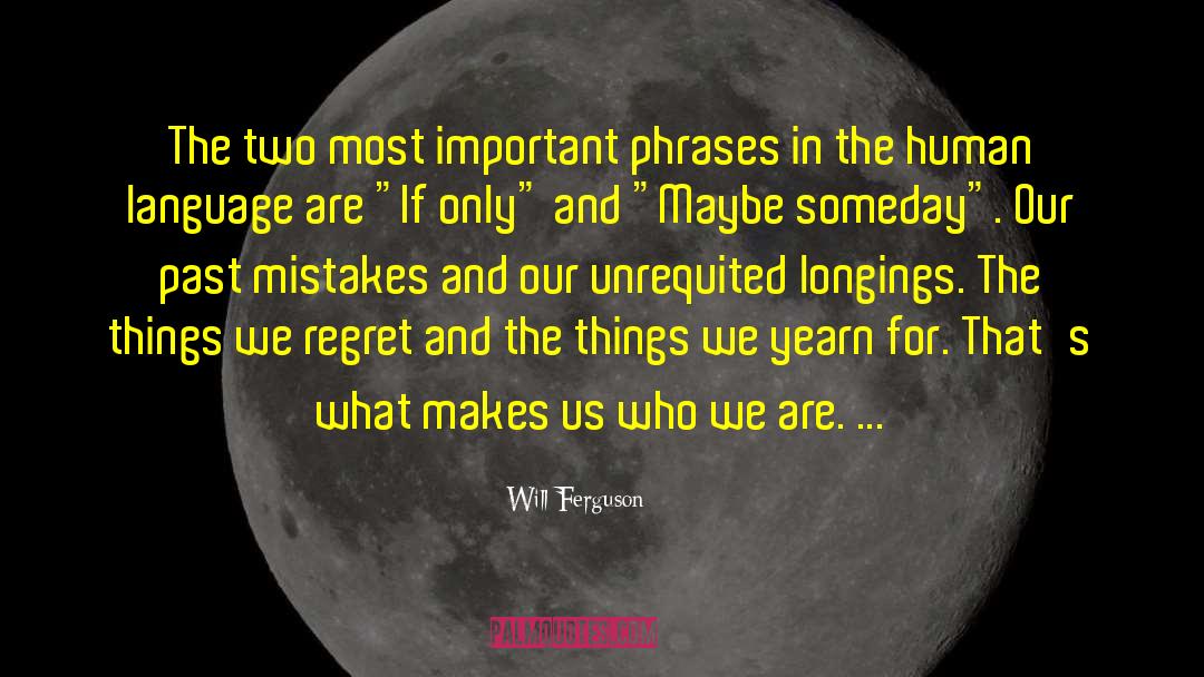 Makes Us Who We Are quotes by Will Ferguson