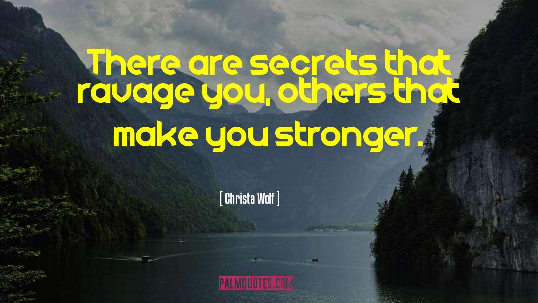 Makes You Stronger quotes by Christa Wolf