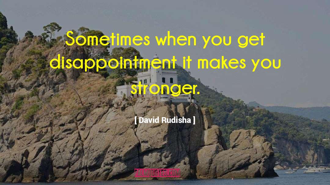 Makes You Stronger quotes by David Rudisha