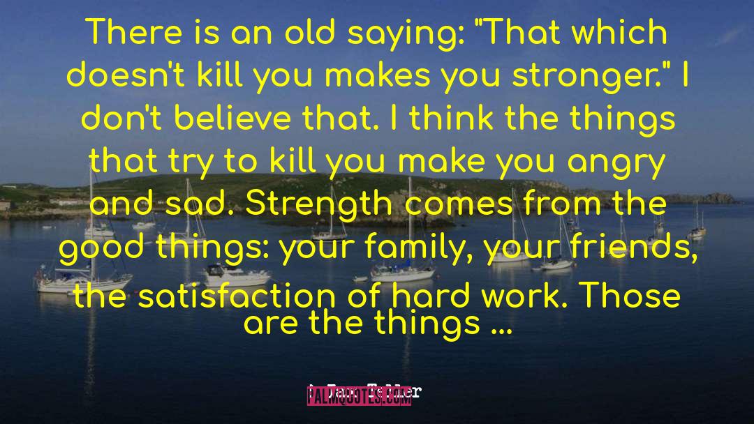 Makes You Stronger quotes by Jax Teller