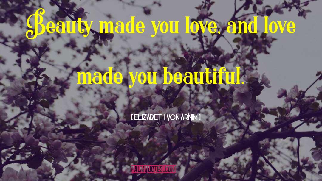 Makeup And Beauty quotes by Elizabeth Von Arnim