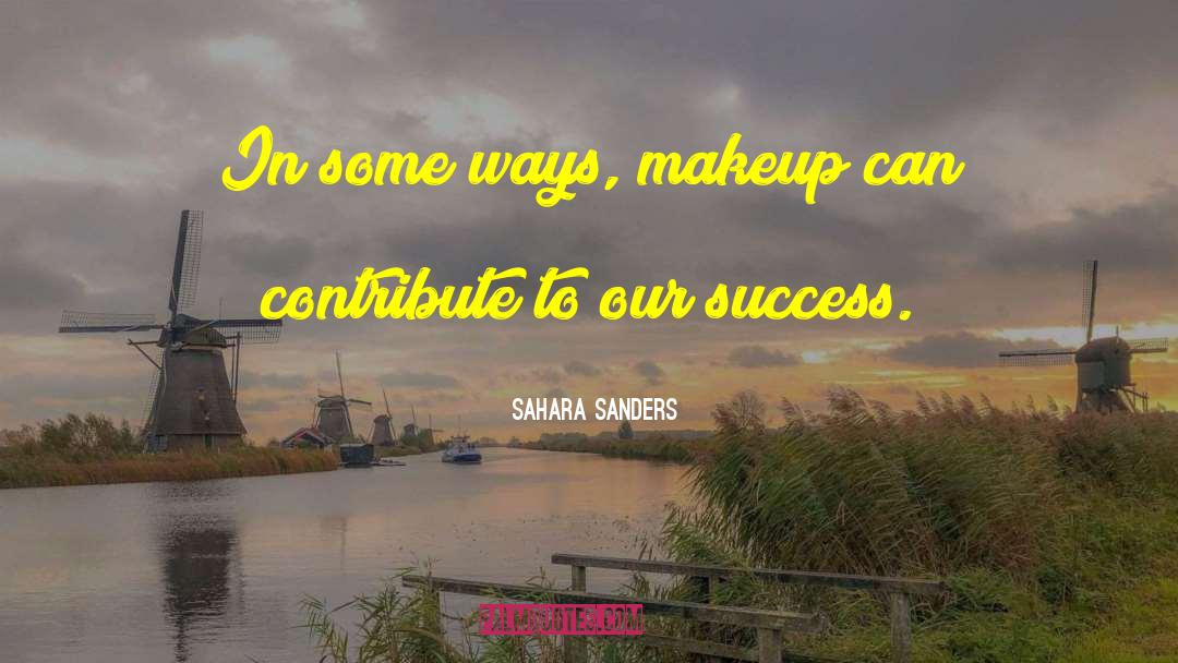 Makeup And Beauty quotes by Sahara Sanders