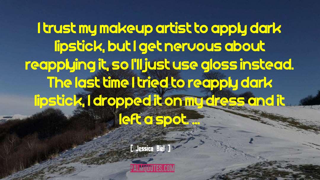 Makeup Artist quotes by Jessica Biel