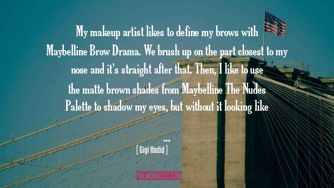 Makeup Artist quotes by Gigi Hadid