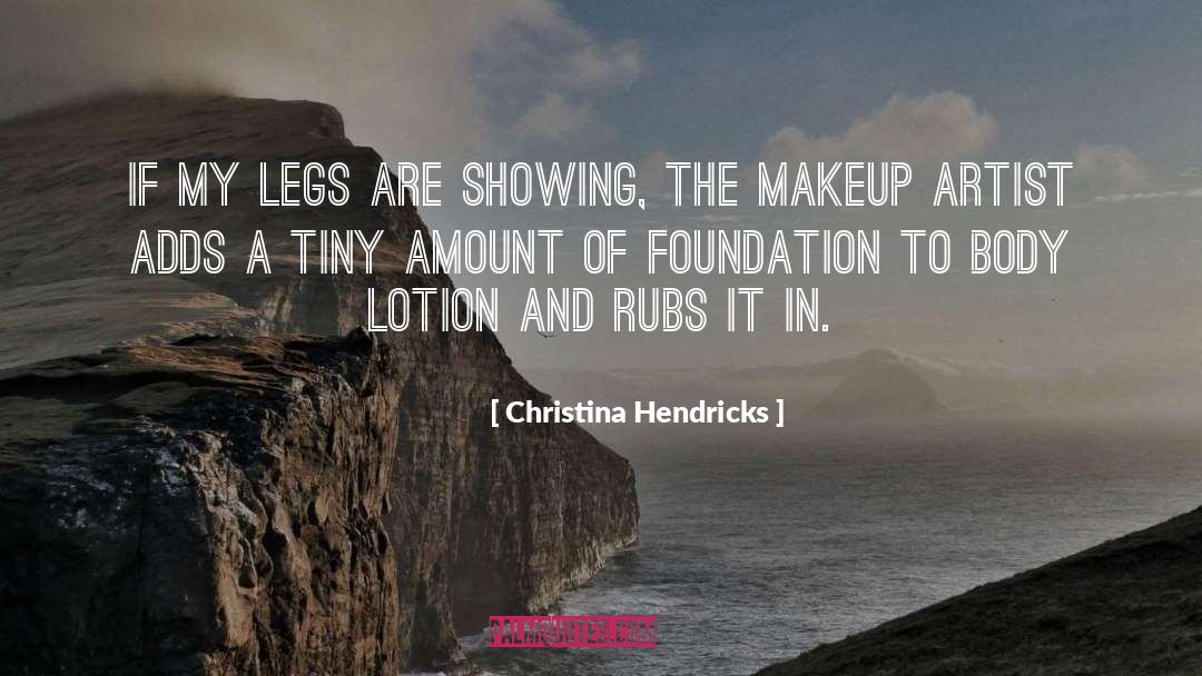 Makeup Artist quotes by Christina Hendricks