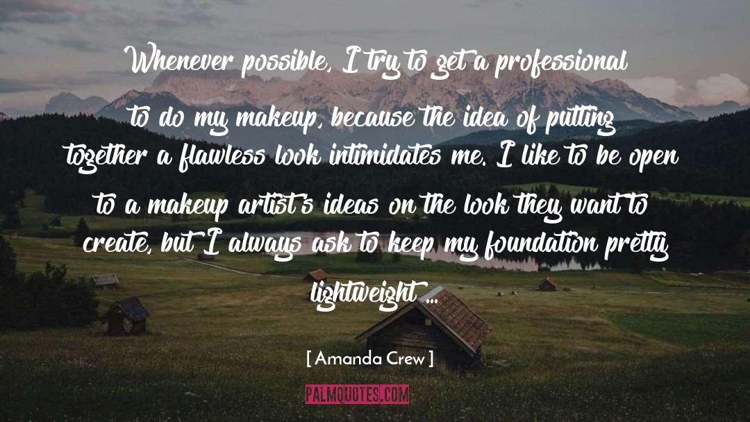 Makeup Artist quotes by Amanda Crew