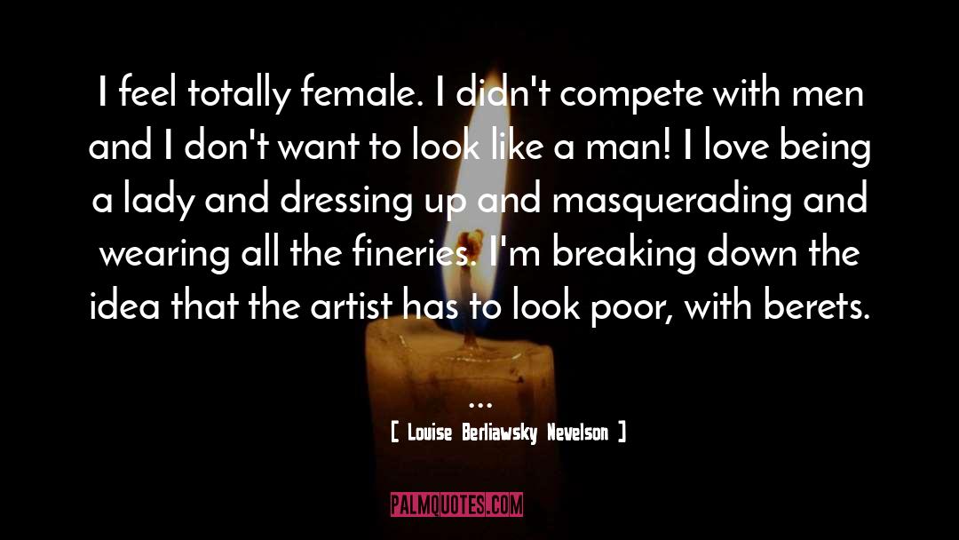 Makeup Artist quotes by Louise Berliawsky Nevelson